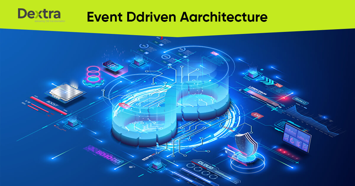 Top Guide For Event Driven Architecture For Effective Outcome