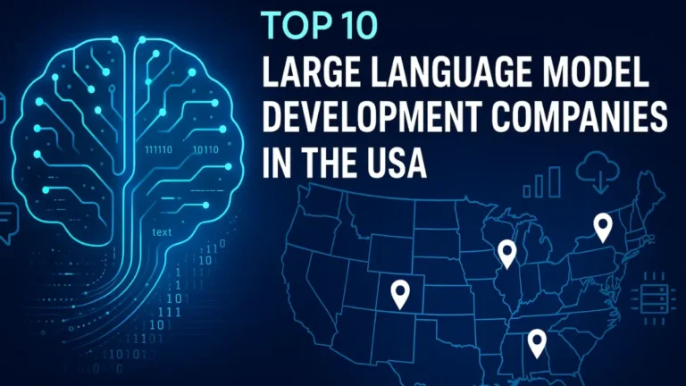 Top 10 Large Language Model Development Companies in the USA
